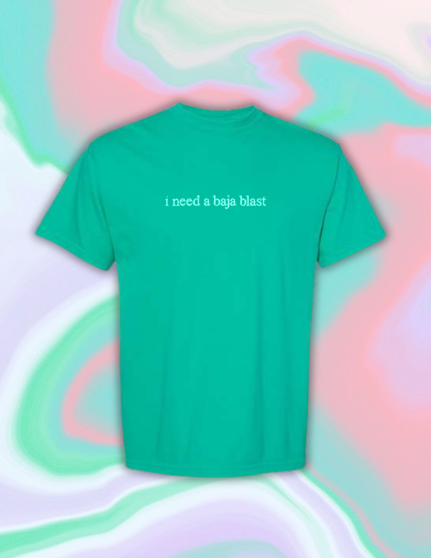I Need a Baja Blast Embroidered Comfort Colors Tee