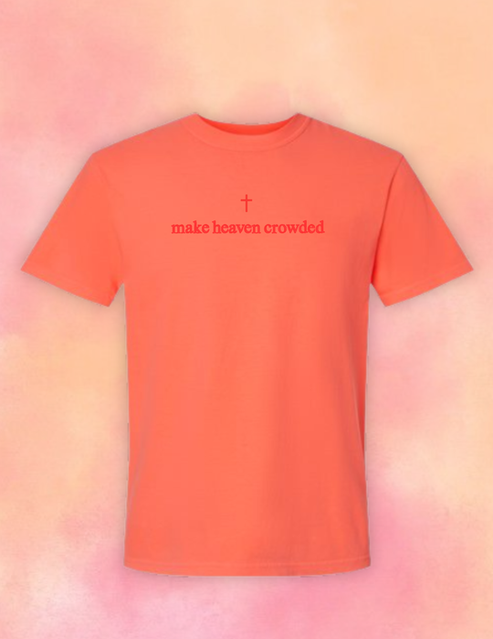 Make Heaven Crowded Embroidered Faith Based Comfort Colors Tee