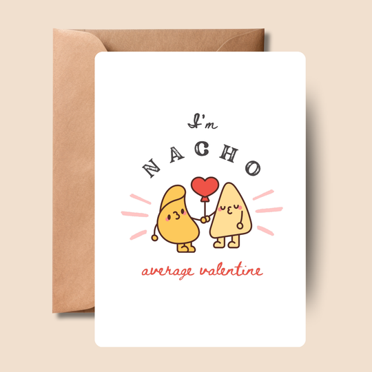 Funny Valentine Card I'm Nacho Average Valentine | Food Pun Card | 5x7 Greeting Card with Envelope | Quirky Love Card