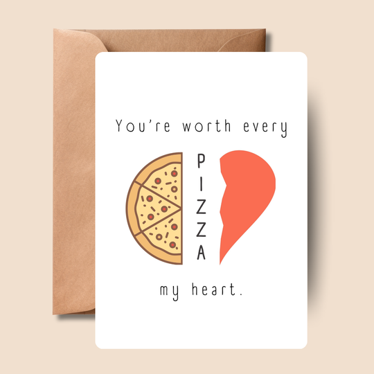 Funny Valentine Card You're Worth Every Pizza My Heart | Food Pun Card | 5x7 Greeting Card with Envelope | Cute Valentine
