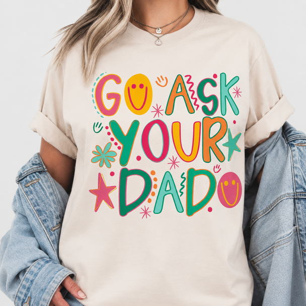 Go Ask Your Dad Comfort Colors Graphic T-Shirt