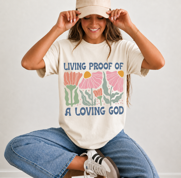 Living Proof Of A Loving God Faith Based DTG Printed Comfort Colors Graphic T-Shirt